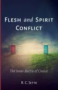 Flesh and Spirit Conflict - R. C. Jette