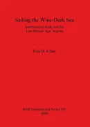 Sailing the Wine-Dark Sea - Eric H. Cline