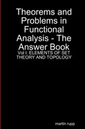 Theorems And Problems in Functional Analysis - the answer book Vol I - Martin Rupp