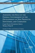 Assessing the Role of the Federal Government in the Development of New Products, Industries, and Companies - Sandra E. Price