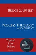 Process Theology and Politics - Bruce G Epperly