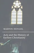 Acts and the History of Earliest Christianity - Martin Hengel