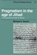 Pragmatism in the Age of Jihad - Michael A. Gomez