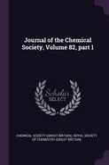 Journal of the Chemical Society, Volume 82, part 1 - Society (Great Britain) Chemical