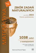 Matematyka Zbiór zadań maturalnych Lata 2010-2023 Poziom podstawowy - Ryszard Pagacz