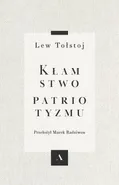 Kłamstwo patriotyzmu - Lew Tołstoj