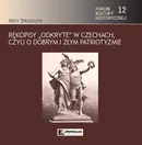 Rękopisy odkryte w Czechach czyli o dobrym i złym patriotyzmie - Jerzy Strzelczyk