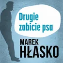 Drugie zabicie psa - Marek Hłasko