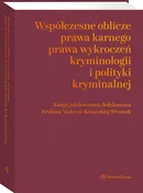 Współczesne oblicza prawa karnego, prawa wykroczeń, kryminologii i polityki kryminalnej - Bojarski Janusz Czesław