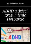 ADHD u dzieci, zrozumienie i wsparcie - Karolina Pietrusińska