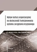 Wpływ kultury organizacyjnej na skuteczność funkcjonowania systemu zarządzania kryzysowego - Grzegorz Pietrek