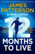 12 Months to Live - James Patterson