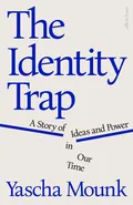 The Identity Trap - Yascha Mounk