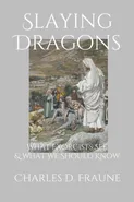 Slaying Dragons - Charles D Fraune