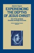 Experiencing the Depths of Jesus Christ - Jeanne Guyon