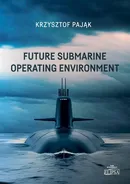 Future Submarine Operating Environment - Krzysztof Pająk