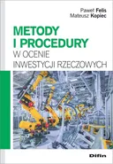 Metody i procedury w ocenie inwestycji rzeczowych - Paweł Felis