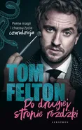 Po drugiej stronie różdżki - Tom Felton