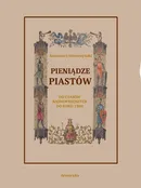 Pieniądze Piastów od czasów najdawniejszych do roku 1300 - Kazimierz Stronczyński