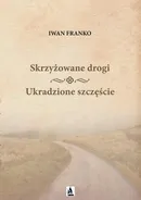 Skrzyżowane drogi - Iwan Franko