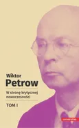 W stronę krytycznej nowoczesności Tom 1 - Wiktor Petrow