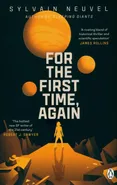 For the First Time Again - Sylvain Neuvel