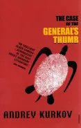 The Case of the General's Thumb - Andrey Kurkov