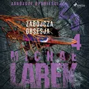 Zabójcze opowieści 4: Zabójcza obsesja - Michał Larek