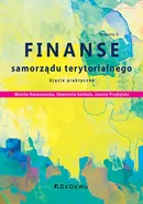 Finanse samorządu terytorialnego. Ujęcie praktyczne, wydanie 2 - Monika Banaszewska