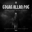 Opowiadania Mistrza Grozy - Edgar Allan Poe