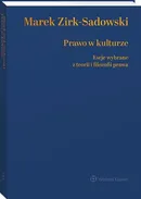 Prawo w kulturze. Eseje wybrane z teorii i filozofii prawa - Marek Zirk-Sadowski