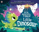 Ten Minutes to Bed: Little Dinosaur - Rhiannon Fielding