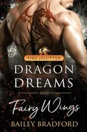Dragon Dreams and Fairy Wings - Bailey Bradford
