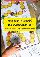 Gra planszowa "Asertywność" dla młodzieży 15+ (do druku). Pomoc edukacyjna - Katarzyna Płuska
