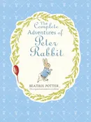 The Complete Adventures of Peter Rabbit - Beatrix Potter