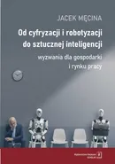 Od cyfryzacji i robotyzacji do sztucznej inteligencji. - Jacek Męcina