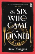 The Six Who Came to Dinner - Anne Youngson