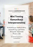 Mini Trening Komunikacji Interpersonalnej. 15 ćwiczeń grupowych z omówieniem - Katarzyna Płuska