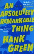 An Absolutely Remarkable Thing - Hank Green