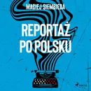 Reportaż po polsku - Maciej Siembieda