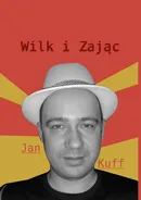Wilk i Zając - Jan Kuff