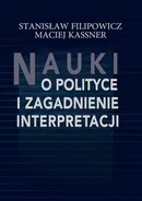 Nauki o polityce i zagadnienie interpretacji - Stanisław Filipowicz