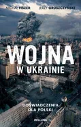 Wojna w Ukrainie Doświadczenia dla Polski - Michał Fiszer