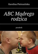 ABC Mądrego rodzica - Karolina Pietrusińska