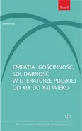 Empatia gościnność solidarność w literaturze polskiej od XIX do XXI wieku