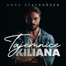 Tajemnice Kiliana - Anna Szafrańska