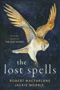 The Lost Spells - Robert Macfarlane