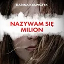 Nazywam się Milion - Karina Krawczyk
