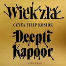 WIEK ZŁA - Deepti Kapoor