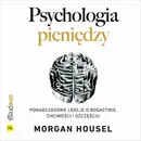 Psychologia pieniędzy. Ponadczasowe lekcje o bogactwie, chciwości i szczęściu - Morgan Housel